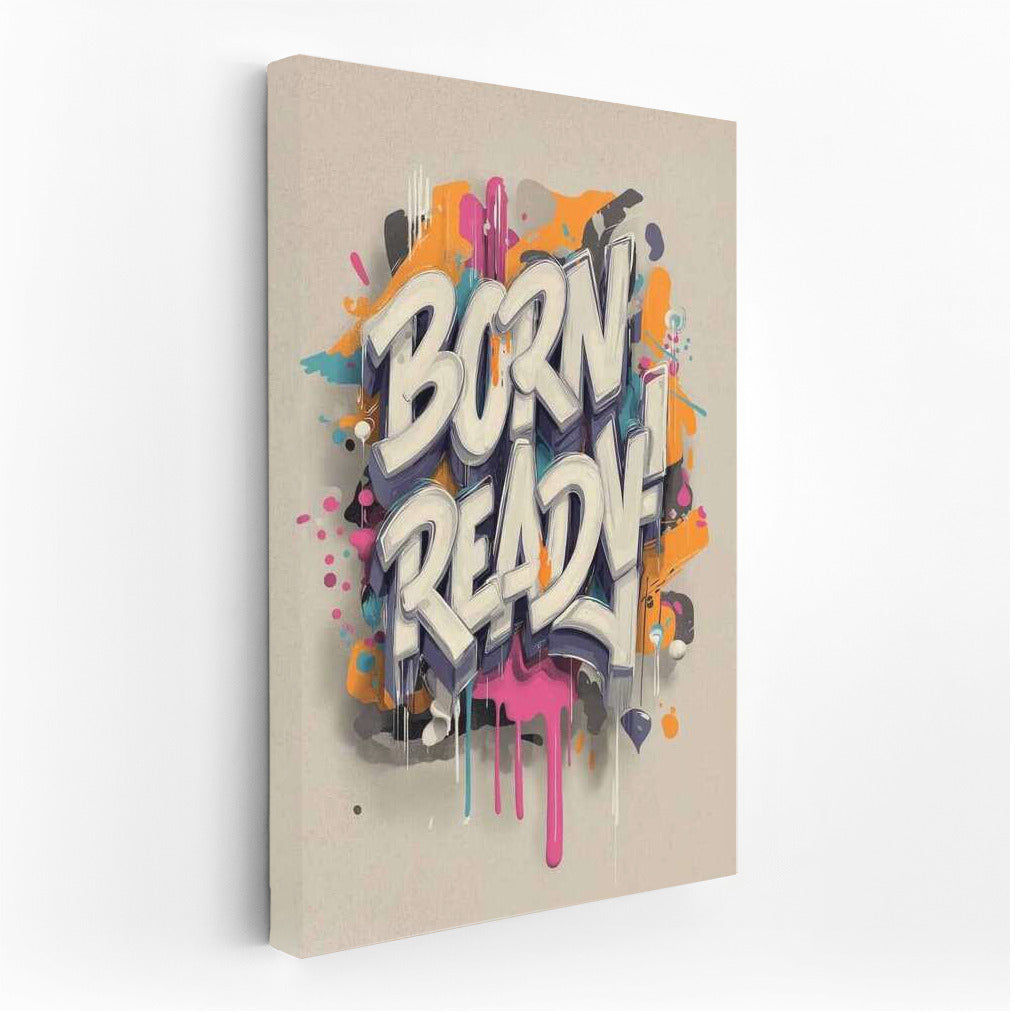 Graffiti Inspiration: Born Ready