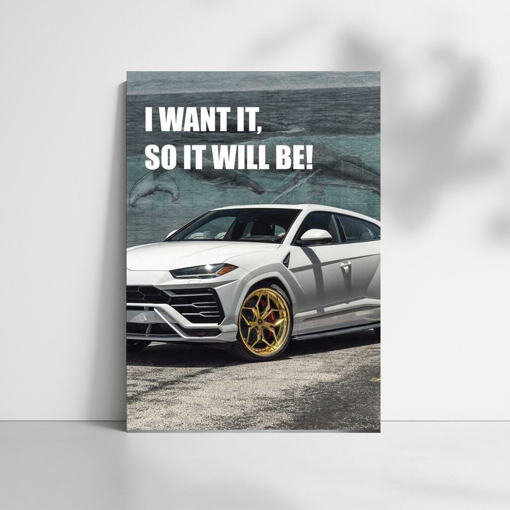 Motivation Manifest: I WANT IT, SO IT WILL BE! – Inspirational Success Art