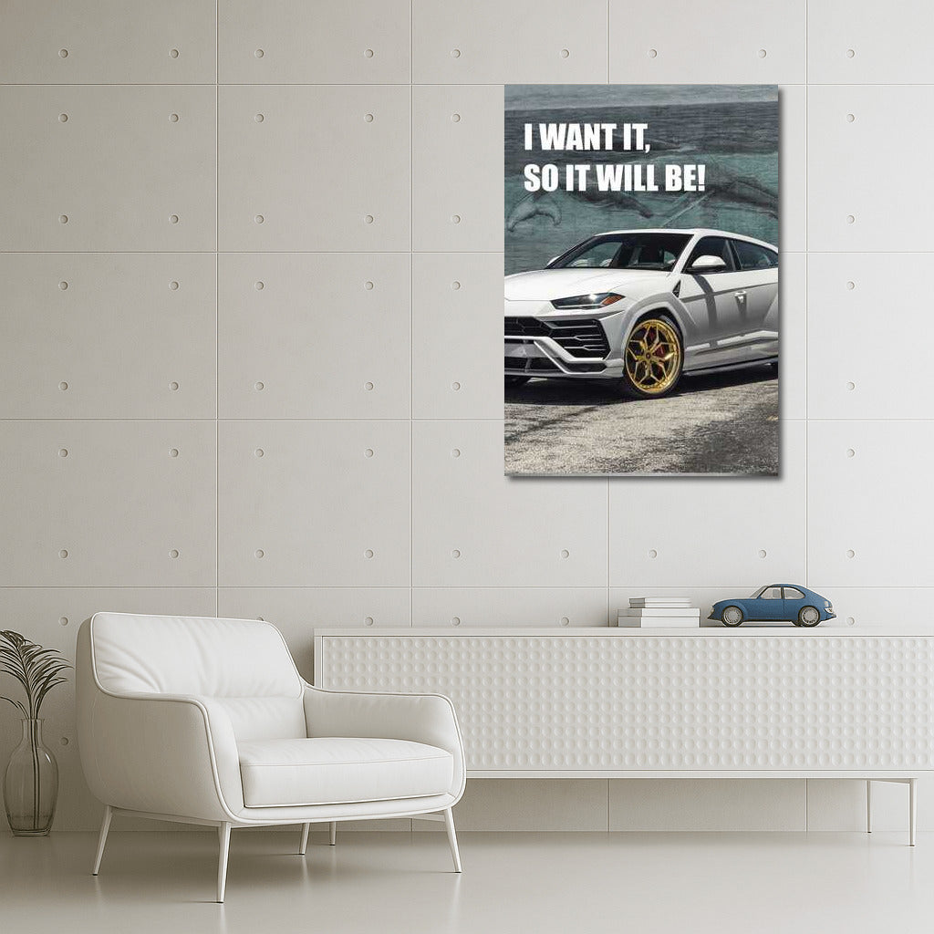 Motivation Manifest: I WANT IT, SO IT WILL BE! – Inspirational Success Art
