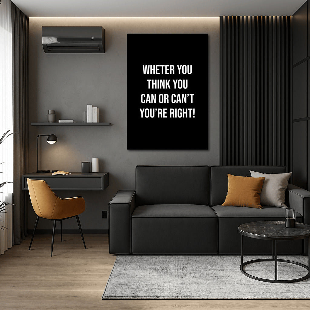 Motivation on the Wall: You Can or You Can't - You're Right!