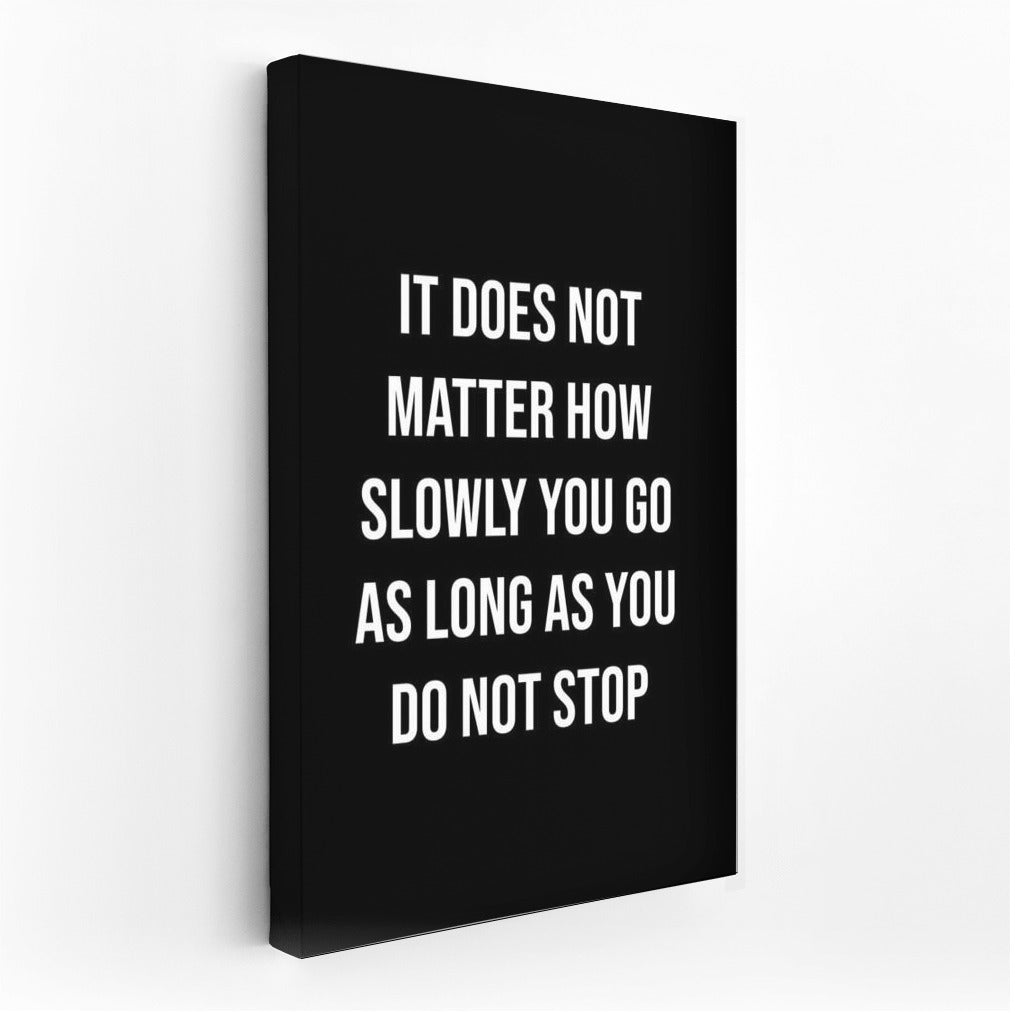 Path to Success: Inspirational Motivator It Does Not Matter How Slowly You Go
