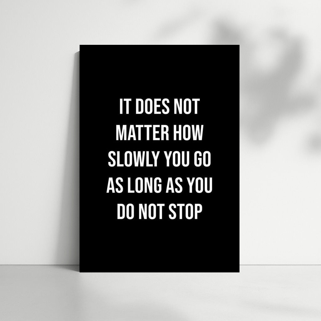 Path to Success: Inspirational Motivator It Does Not Matter How Slowly You Go
