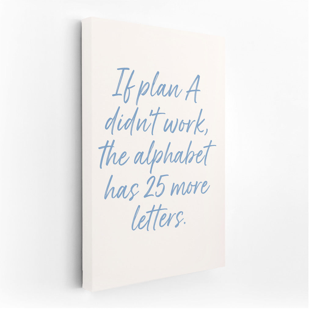 Funny Inspirational Quote: Plan A and the 25 Letter Alphabet