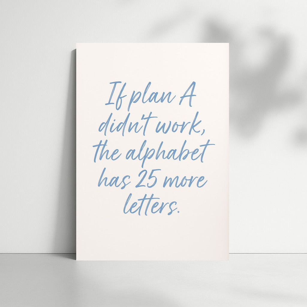 Funny Inspirational Quote: Plan A and the 25 Letter Alphabet