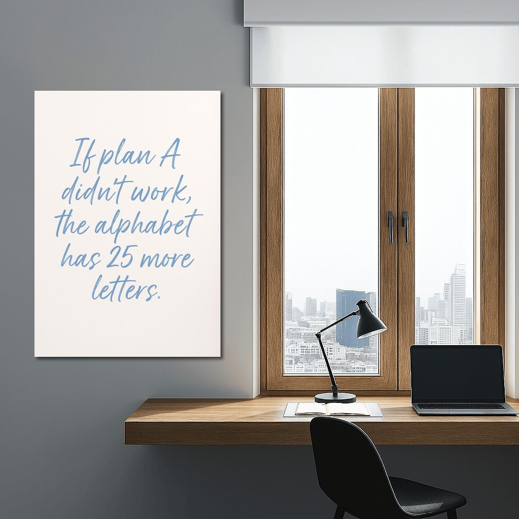 Funny Inspirational Quote: Plan A and the 25 Letter Alphabet