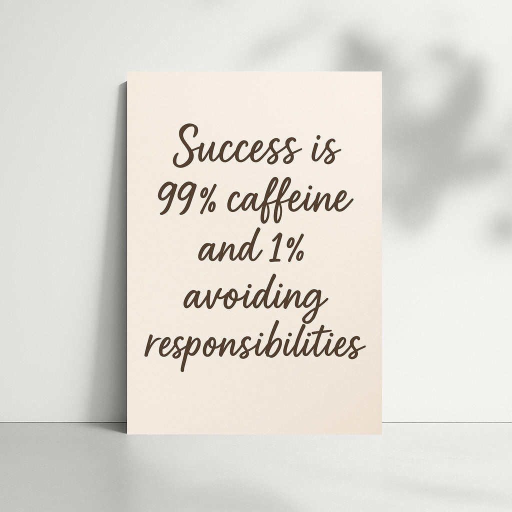 Success on Caffeine: Funny Inspirational Quotes About Avoiding Responsibility
