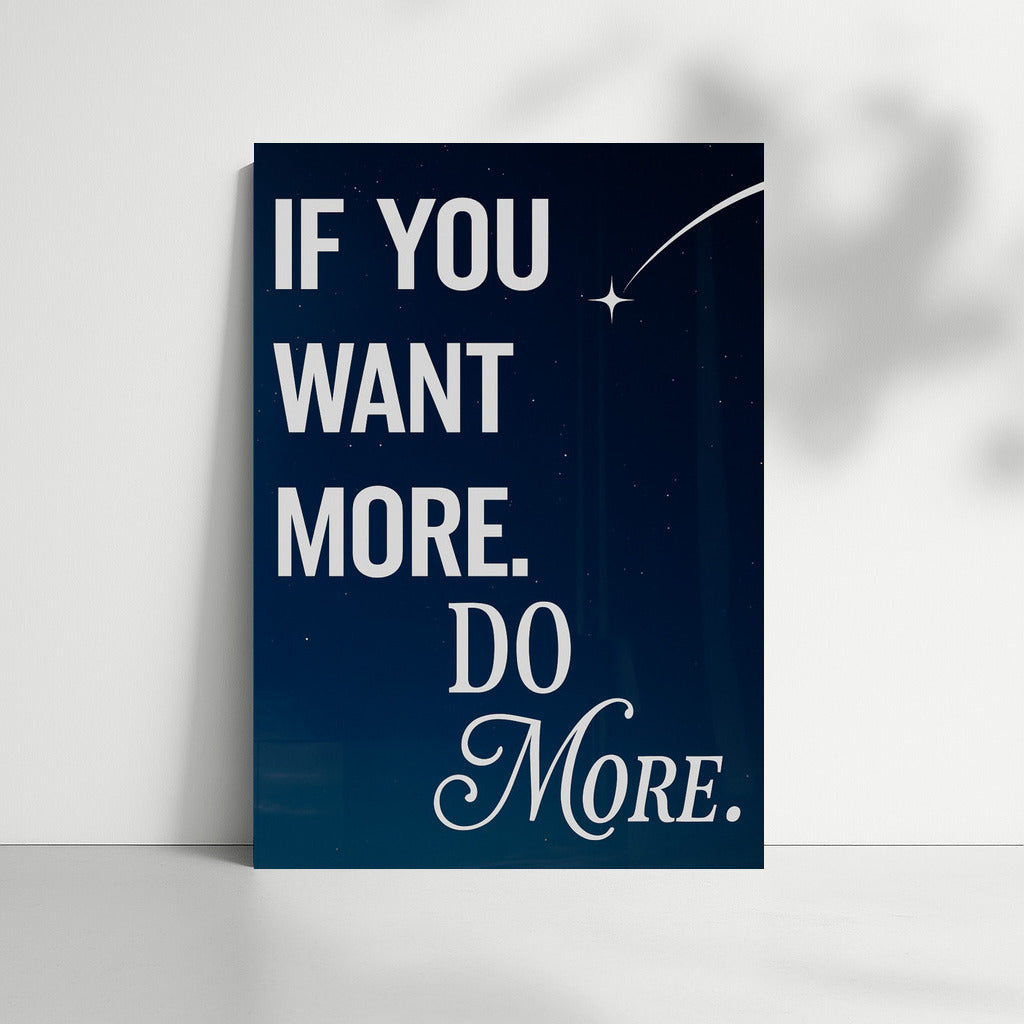 Ambition in Action: If You Want More, Do More