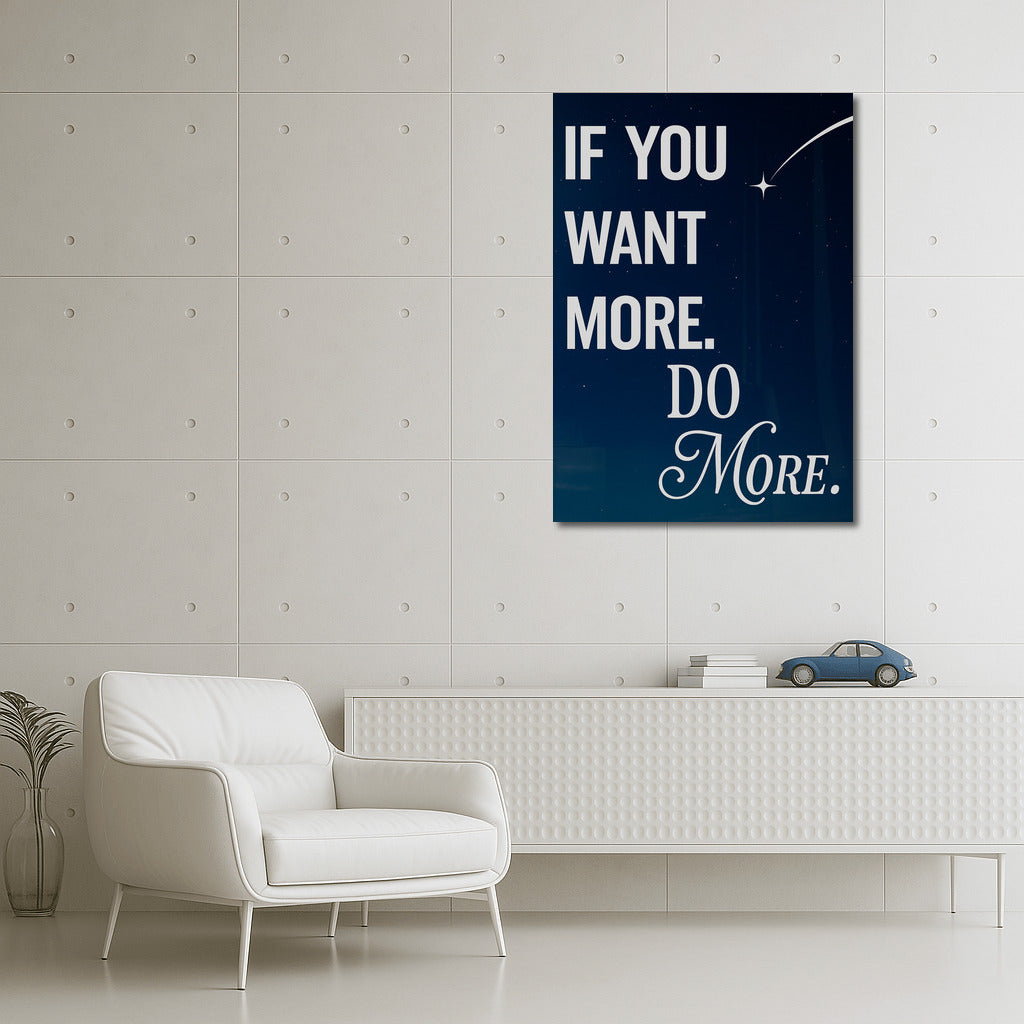 Ambition in Action: If You Want More, Do More