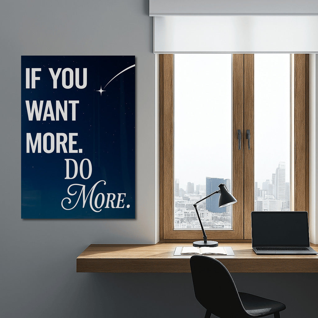 Ambition in Action: If You Want More, Do More