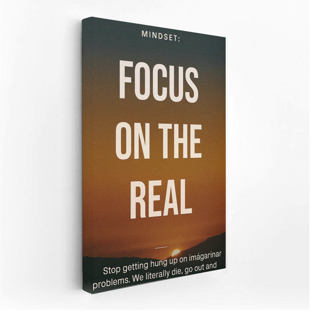 Focus on Reality: Live in the Moment