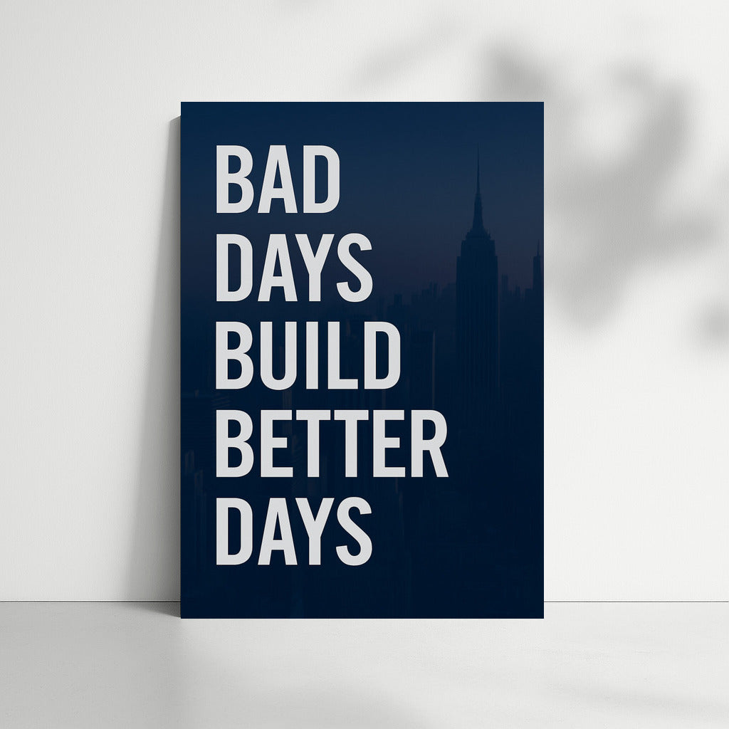 Overcoming: Bad Days Build Better Days – Motivation and Perseverance