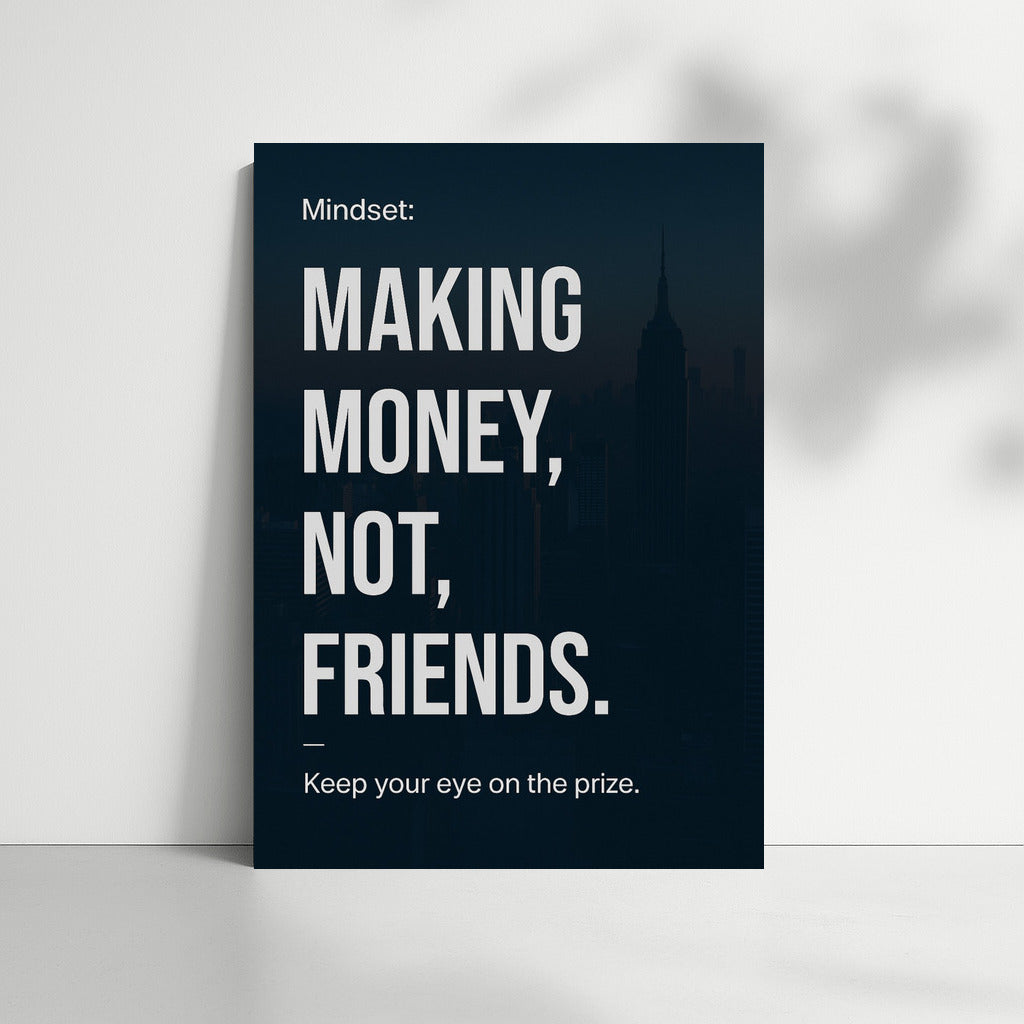 Focus on Success: Money Instead of Friends