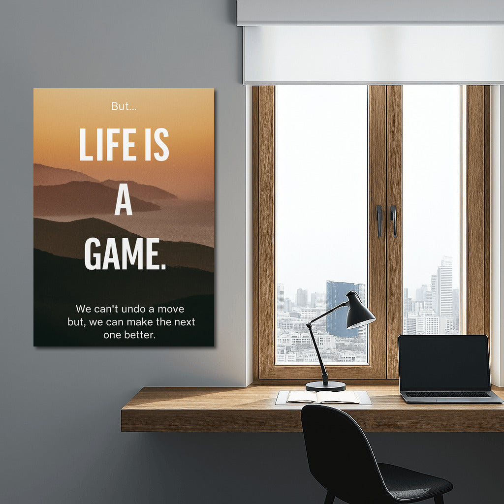 Life is a Game: Every Move is a New Chance