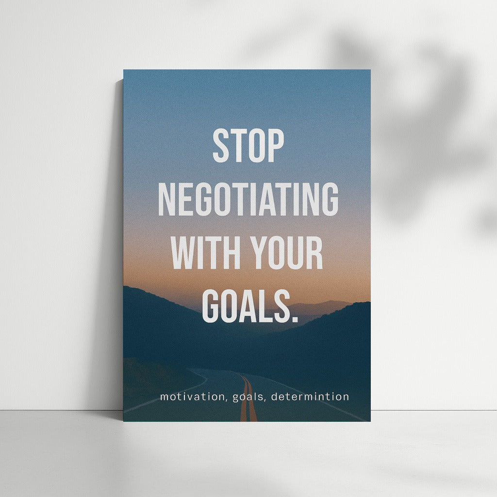 Stop Negotiating: Motivation and Determination to Achieve Your Goals