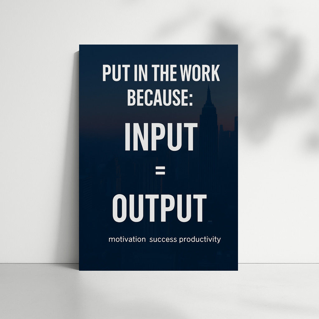 Embodiment of Success: Input = Output - Motivation and Productivity