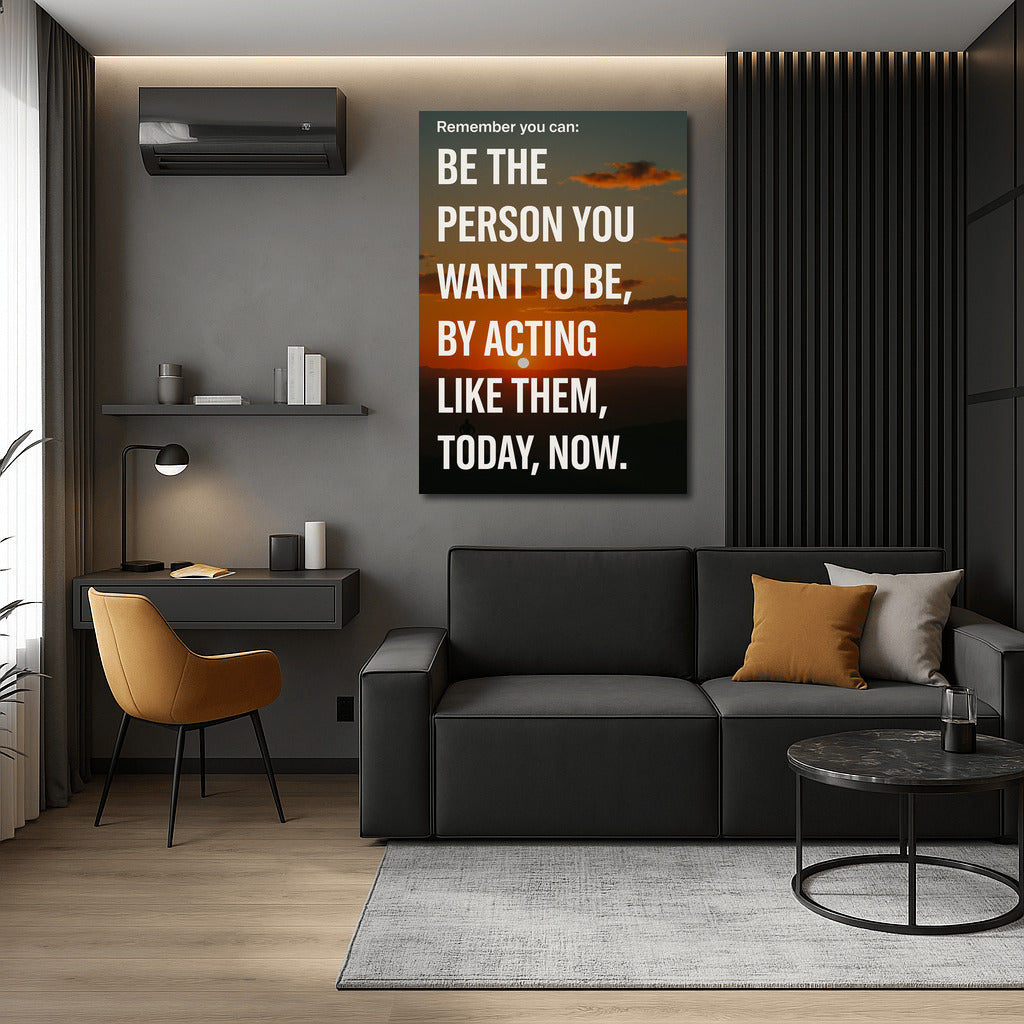 Be Who You Want To Be: Transforming Thought and Action