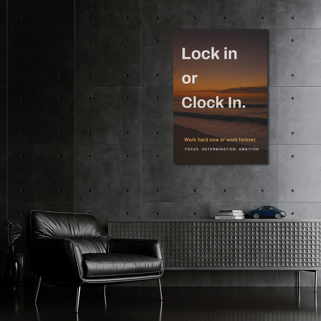 Lock in or Clock In: Discipline and Ambition