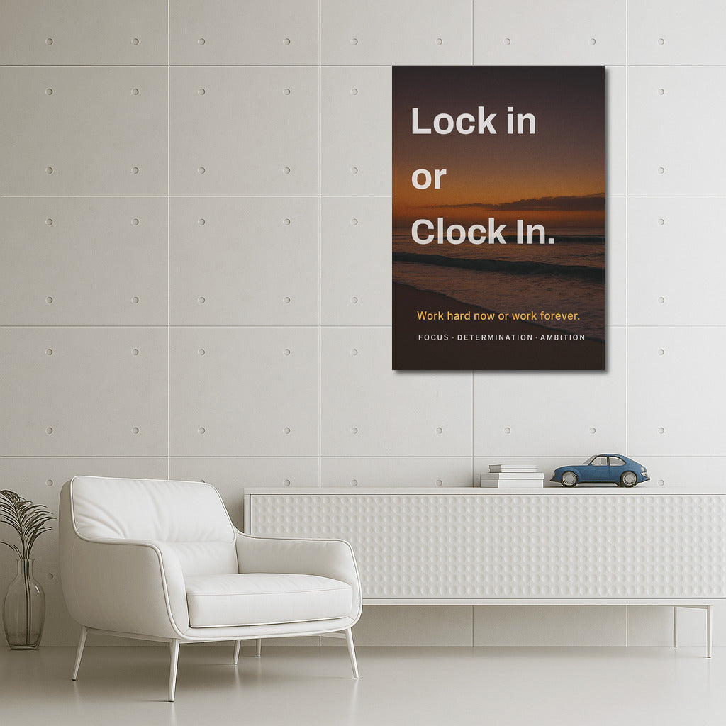 Lock in or Clock In: Discipline and Ambition