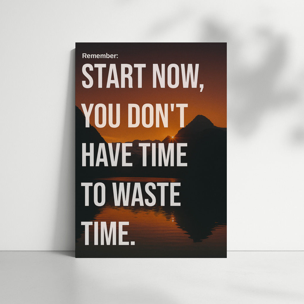 Start Now: Motivational Quote About Time and Discipline
