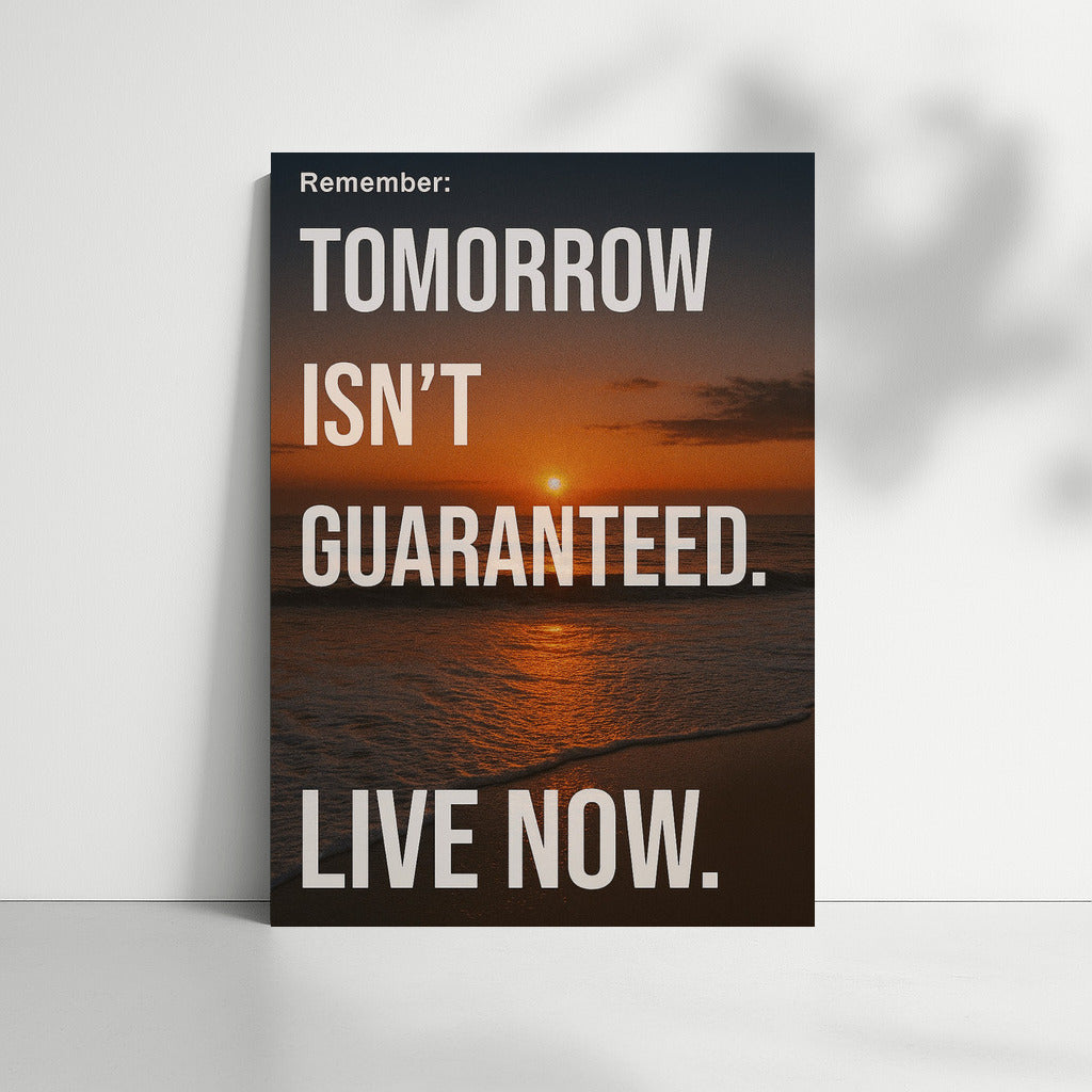 Live Now: Motivational Quote About The Present Moment