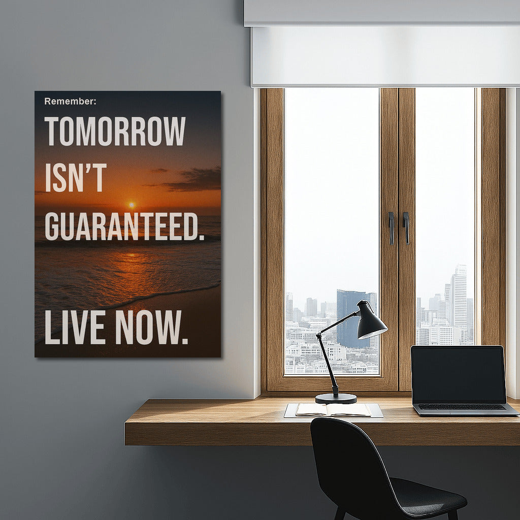 Live Now: Motivational Quote About The Present Moment