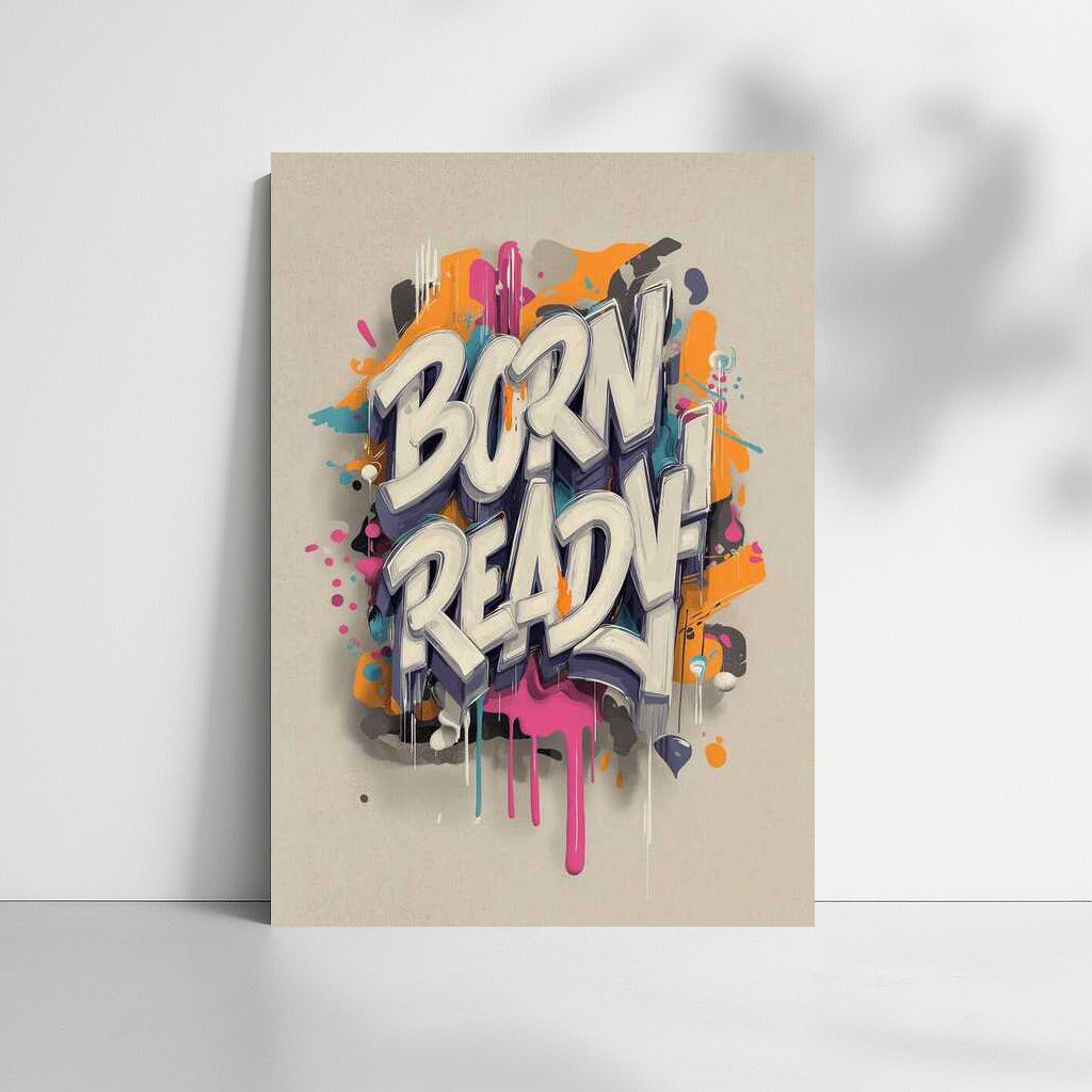 Graffiti Inspiration: Born Ready