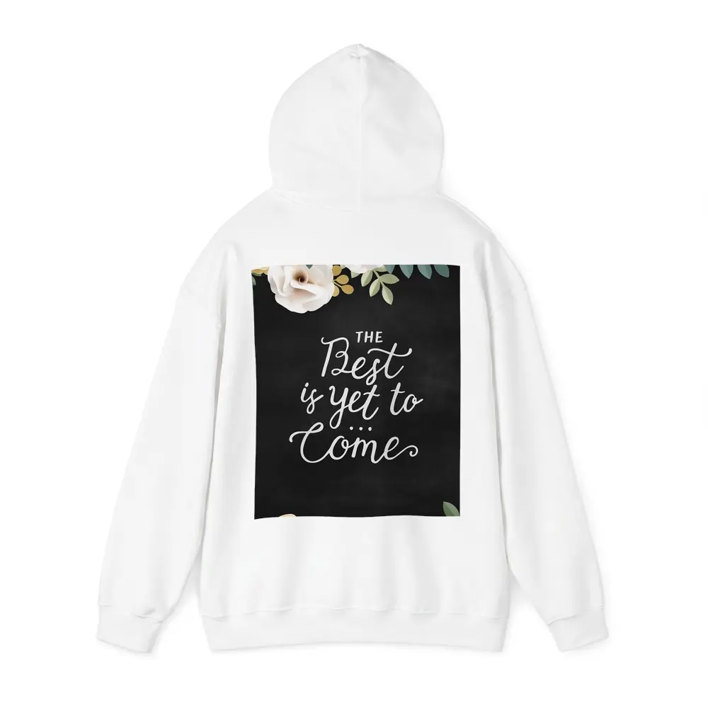 The Best Is Yet To Come Floral – Hoodies