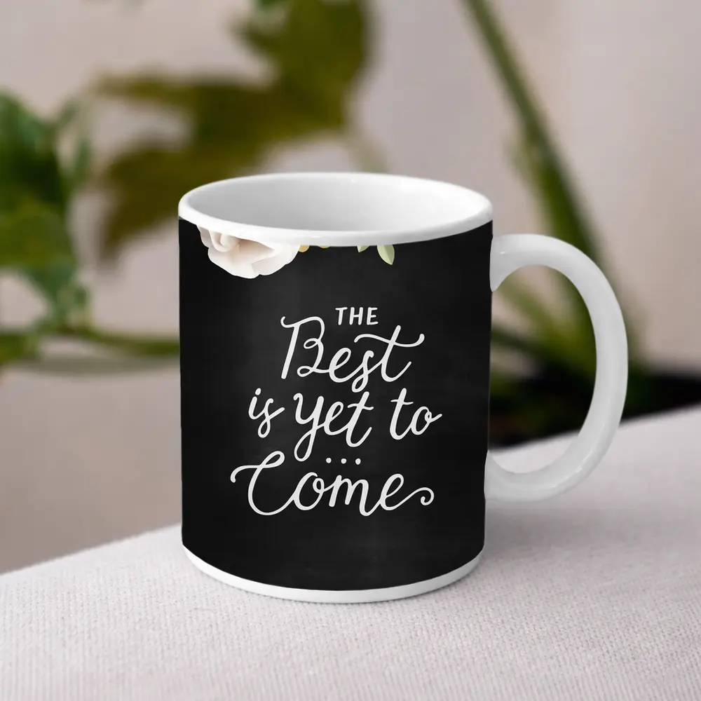 The Best Is Yet To Come Floral – Mugs