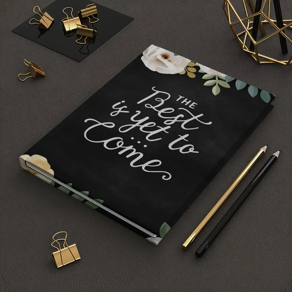 The Best Is Yet To Come Floral – Notebooks