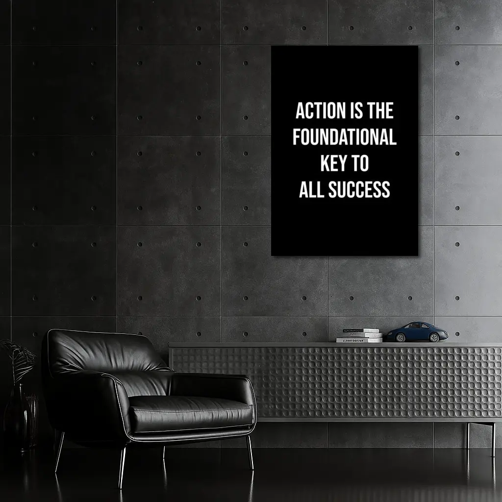 Action Is The Foundational Key To Success – Wall Art