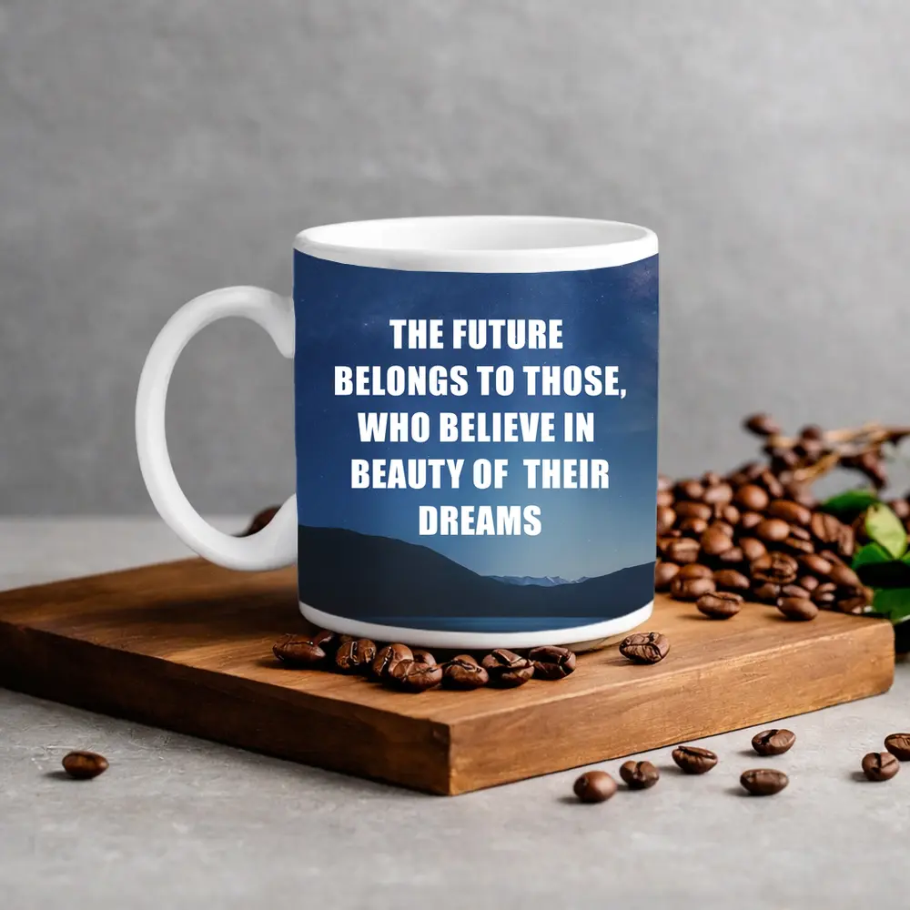 Future Belongs To Those Who Dream Quote – Mugs