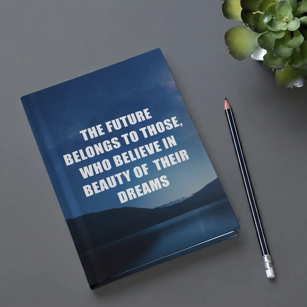 Future Belongs To Those Who Dream Quote – Notebooks