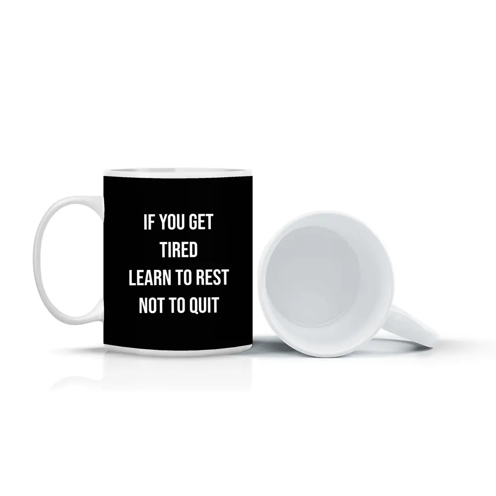 If You Get Tired Learn To Rest Quote – Mugs