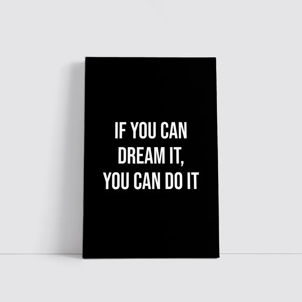 If You Can Dream It Do It Quote – Wall Art