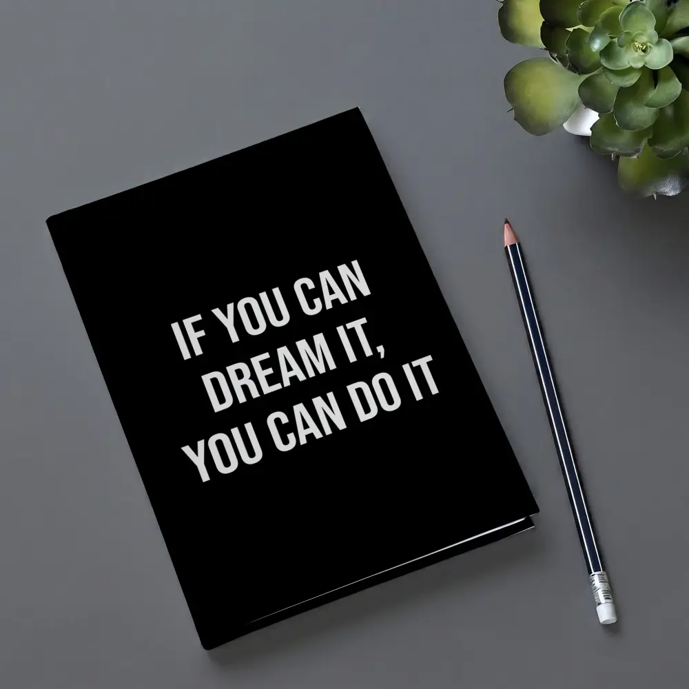 If You Can Dream It Do It Quote – Notebooks