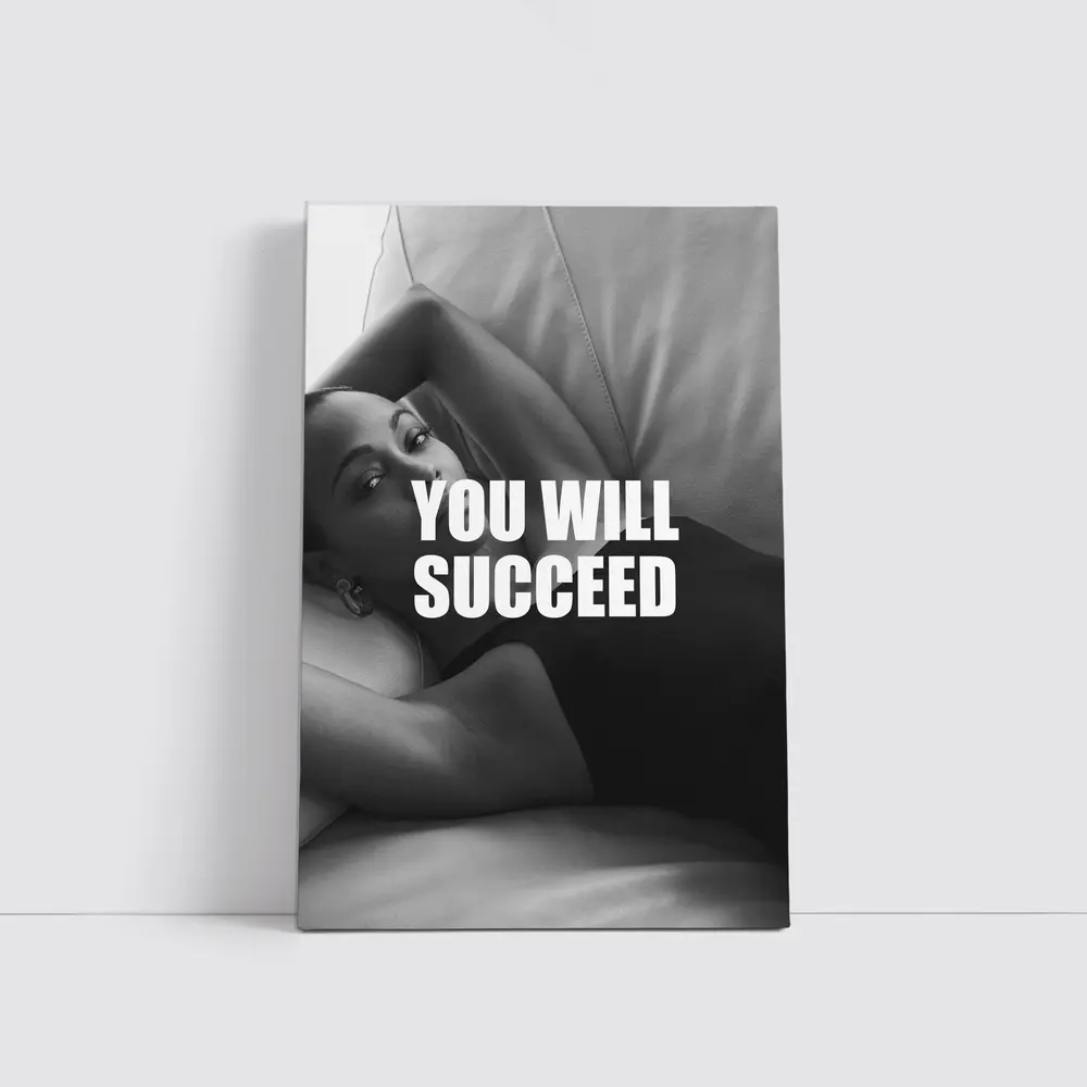You Will Succeed Black White Woman Quote – Wall Art