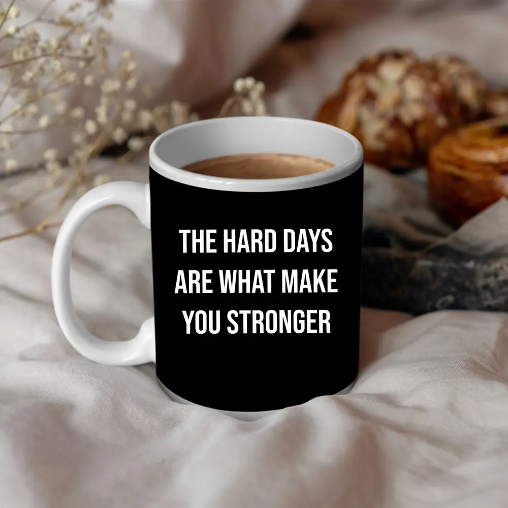 The Hard Days Make You Stronger Black – Mugs