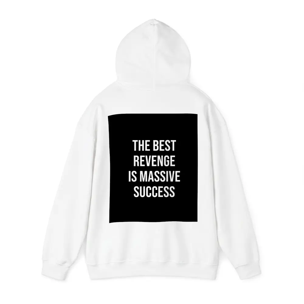 The Best Revenge Is Massive Success Quote – Hoodies