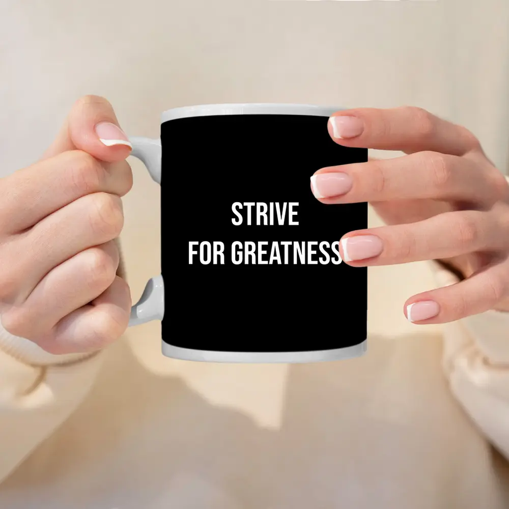 Strive For Greatness Bold Black Motivational Print – Mugs