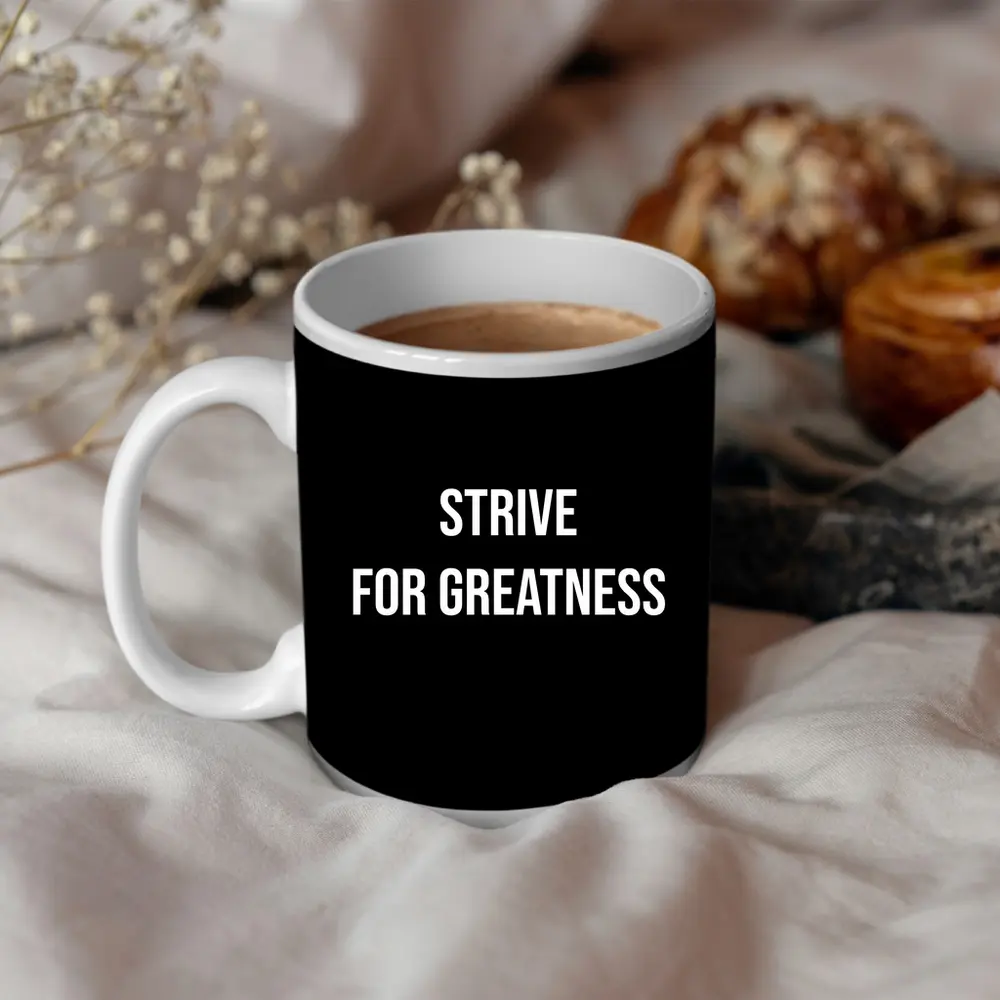 Strive For Greatness Bold Black Motivational Print – Mugs