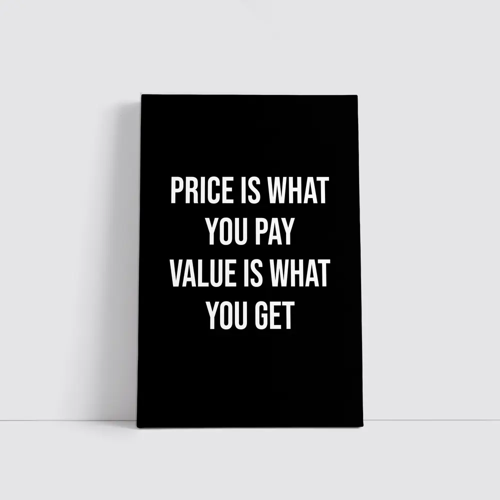 Price Is What You Pay Value Quote – Wall Art