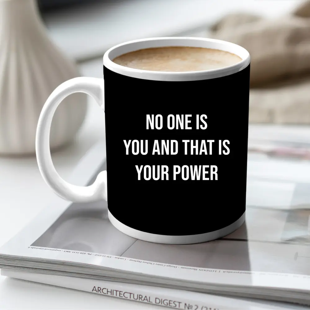 No One Is You That Is Your Power – Mugs