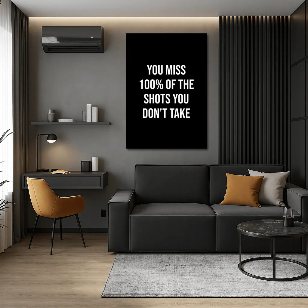 You Miss Shots You Don't Take Quote – Wall Art