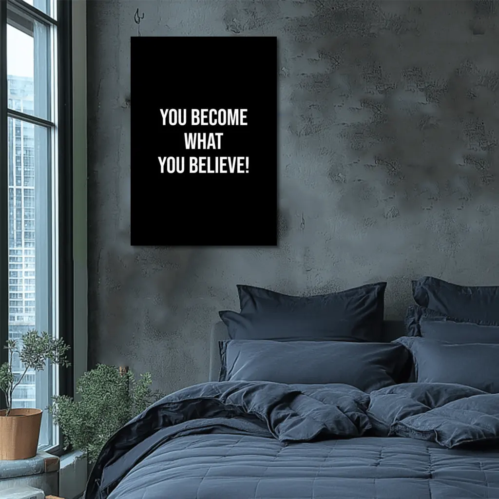 You Become What You Believe Black – Wall Art
