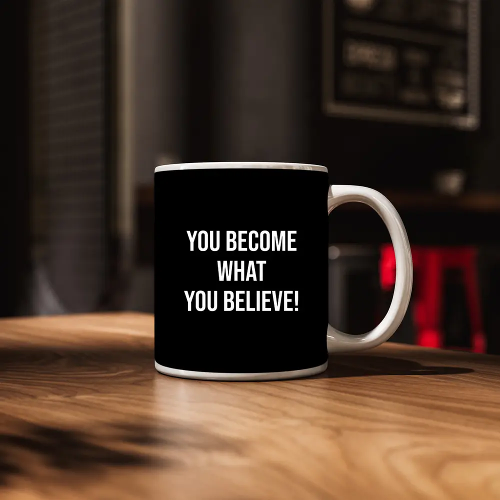 You Become What You Believe Black – Mugs