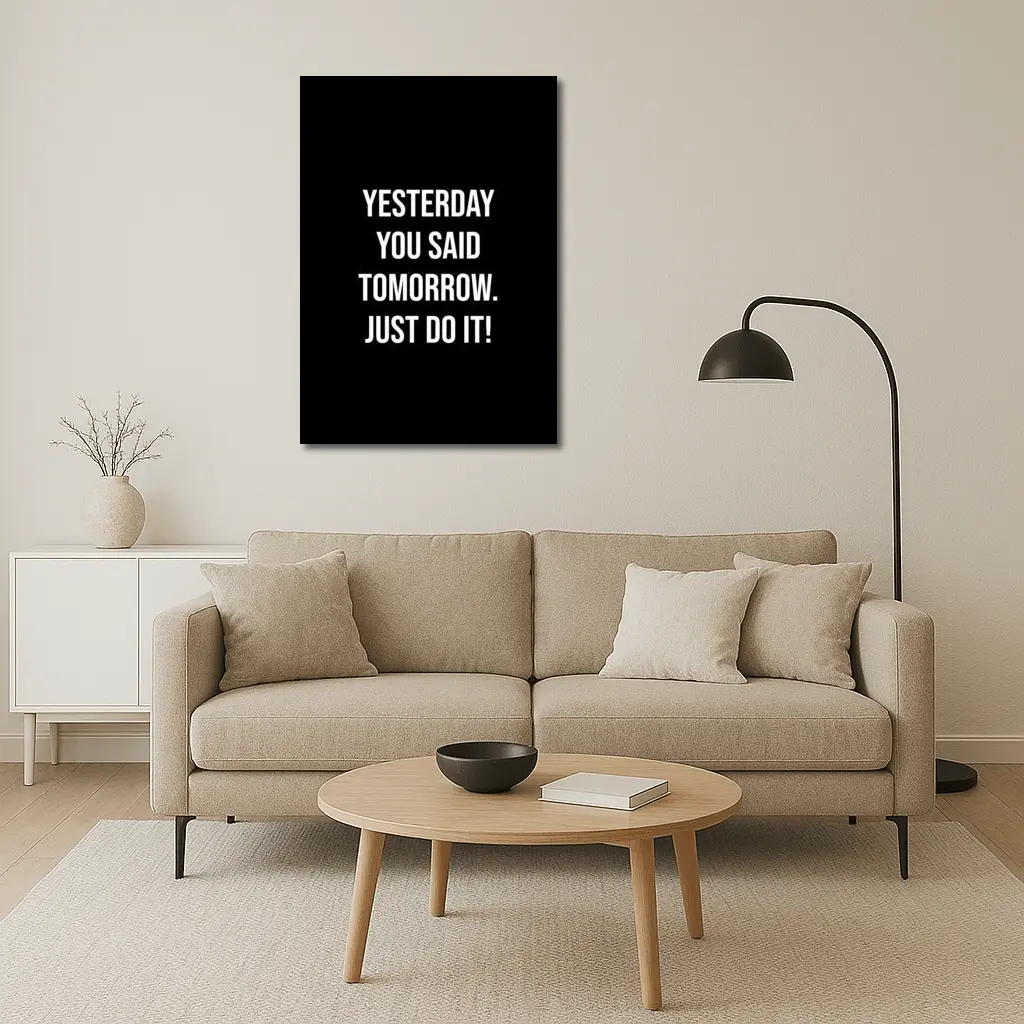 Yesterday You Said Tomorrow Just Do It – Wall Art