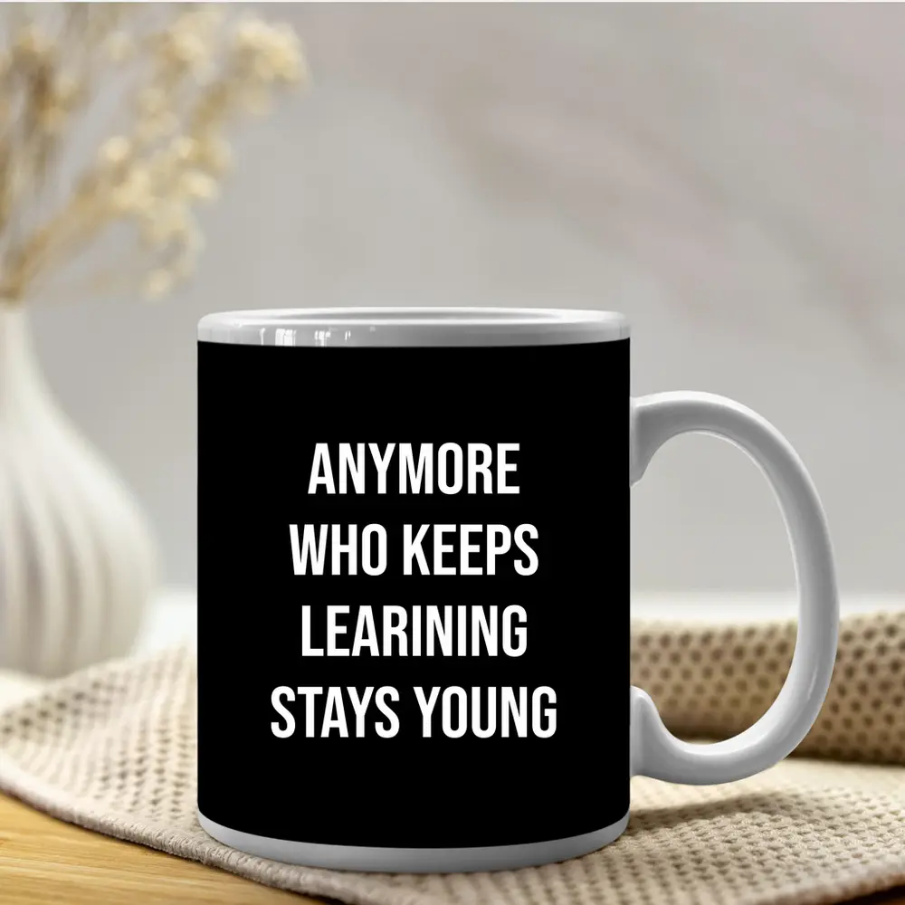 Who Keeps Learning Stays Young Quote – Mugs