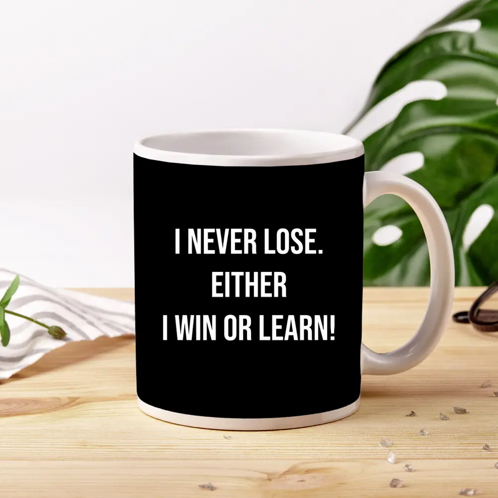 I Never Lose Win Or Learn Quote – Mugs