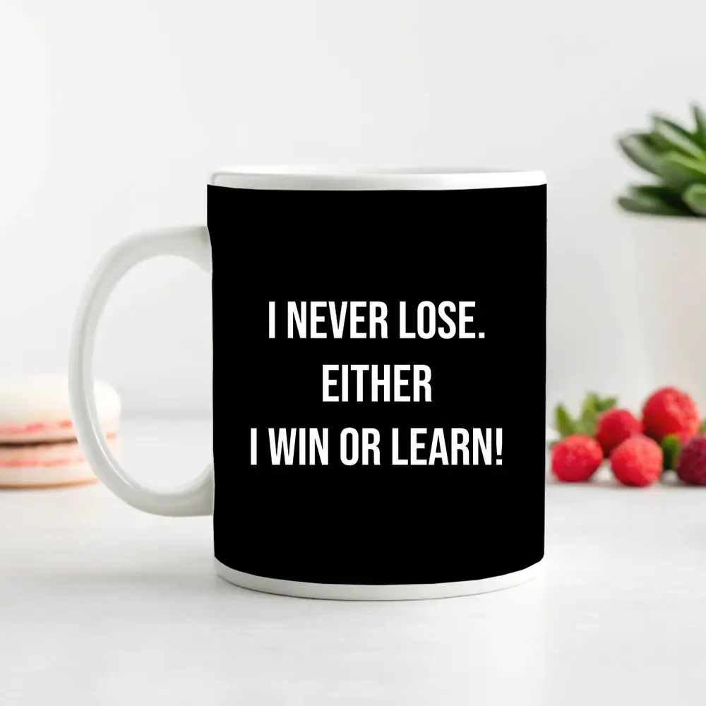 I Never Lose Win Or Learn Quote – Mugs