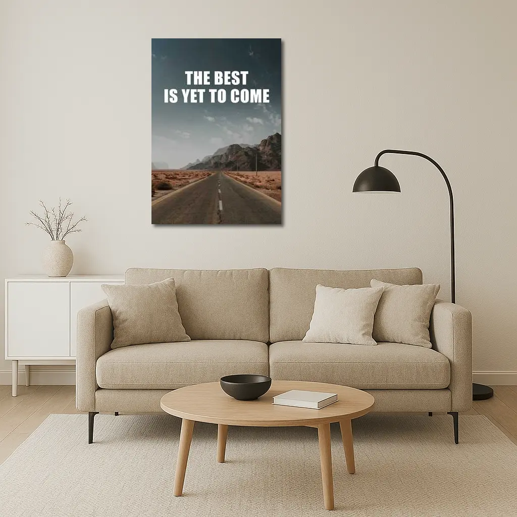 The Best Is Yet To Come Desert Road – Wall Art